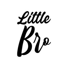 little bro black letters quote