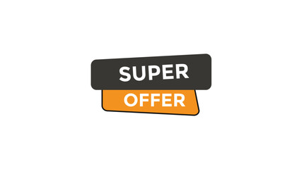 Super Offer button web banner templates. Vector Illustration