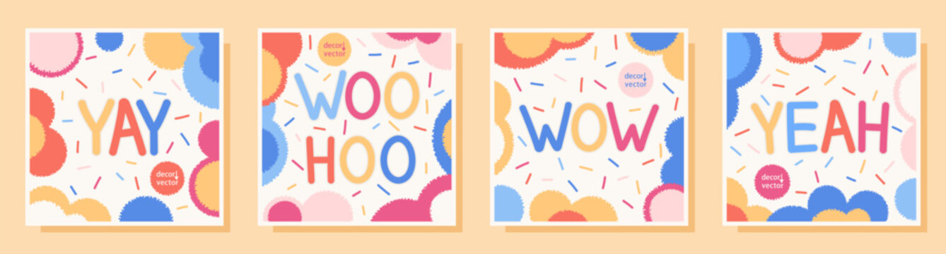 Yay. Wow. Woo hoo. Yeah. Four funny speech bubble. Joyful and solemn slogans. Fun holiday card templates with colorful bubble decorations. Vector art