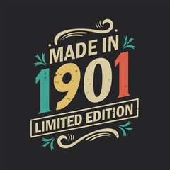 Made in 1901 Limited Edition, Vintage Birthday Quote 1901 Design