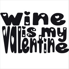 wine is my valentine