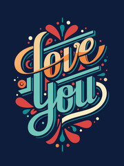 Love You Typography Design T-Shirt Typography Style