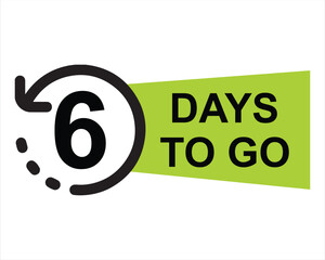 6 days to go button on white background. 6 days to go button sign
