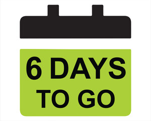 6 days to go button on white background. 6 days to go button sign