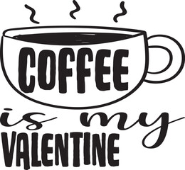 Coffee is my Valentine