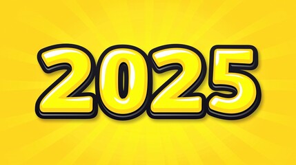Numbers that spell out " 2025 " on bright yellow background.