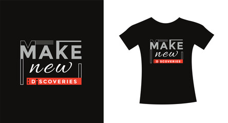    Make new discoveries t-shirt typography slogan design apparel for print modern type vector. © Ayesha siddiqua