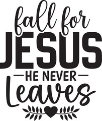 Fall for Jesus He Never Leaves