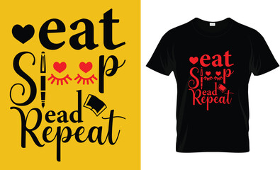 Eat Sleep Read Repeat t shirt. Book reading lover funny t-shirt design.