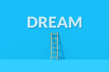 Word dream on wall near ladder. Imagination concept. Fantasy about the future. Desires and hopes. Creative wish. Happy life. 3d render