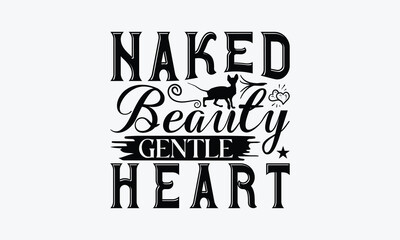 Naked Beauty Gentle Heart - Sphynx Cat T-Shirt Design, Illustration For Prints On T-Shirts And Bags, Posters, Silhouette Cameo, Cricut, Eps, Files For Cutting.