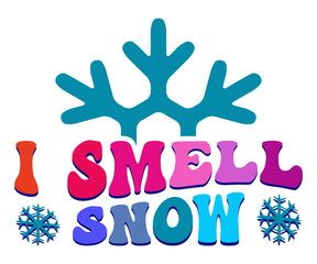 I Smell Snow Retro Svg,Christmas Svg,Winter Funny Shirt,Calligraphy t shirt,Winter Silhouette,Winter Says Svg,Cut File,Silhouette,Fall Season,Retro Vintage,Winter Bright Color Retro