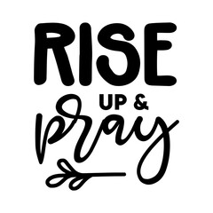 Obraz premium Rise Up & Pray svg