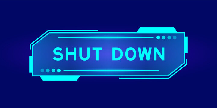Blue color of futuristic hud banner that have word shut down on user interface screen on black background