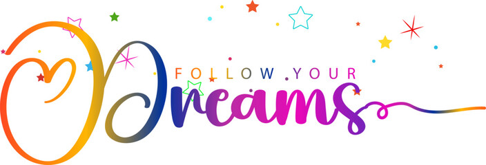 follow your dreams, follow your dreams inspirational quote, motivational quotes, illustration lettering quotes