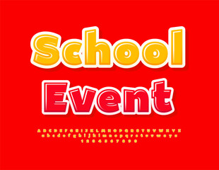 Vector creative flyer School Event. Glossy Yellow Font. Modern Alphabet Letters and Numbers set.