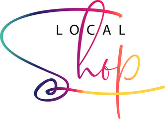 Shop local, Shop local, buy local. Shop small business concept