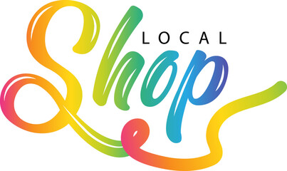 Shop local, Shop local, buy local. Shop small business concept