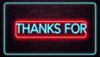Neon Sign Thanks For.