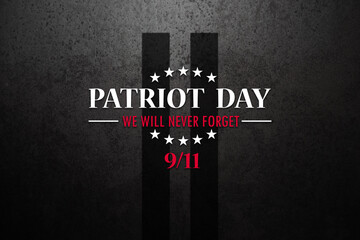 Patriot Day We Will Never Forget inscription with silhouette of towers on rusty iron background....