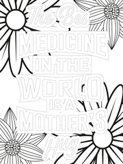 Mothers-Day Quotes Flower Coloring Page Beautiful black and white illustration for adult coloring book