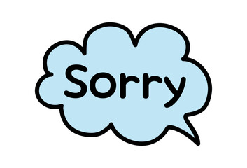Hand drawn speech bubble with text message - sorry. Vector illustration