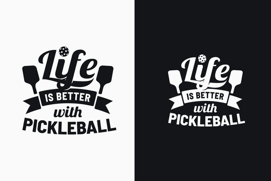 Life Is Better with Pickleball. A beautiful pickleball quote lettering that's perfect for t-shirts, stickers, accessories, etc.