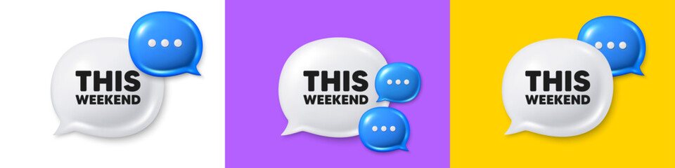 Chat speech bubble 3d icons. This weekend tag. Special offer sign. Sale promotion symbol. This weekend chat text box. Speech bubble banner. Offer box balloon. Vector