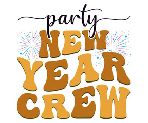New Year Party Crew Svg,New Years Svg,Happy New Year Svg,Calligraphy T-shirt Design,New Year Cut File,Silhouette