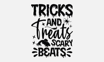 Tricks and Treats Scary Beats- Halloween t shirt design, Hand Drawn Vintage Illustration With Hand-Lettering And Decoration Elements, ai Files For Cutting.