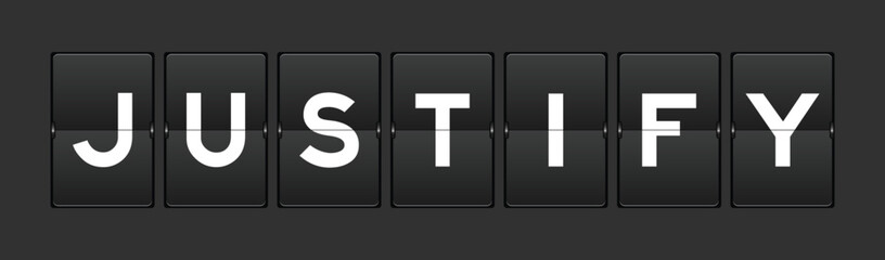 Black color analog flip board with word justify on gray background