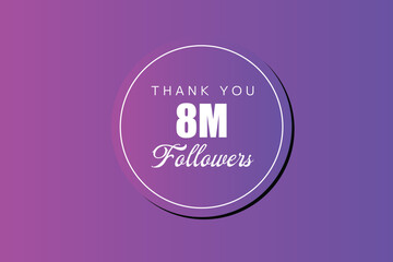8000000 OR 8m followers celebration. Thank you 8000000 followers congratulation template banner. banner for social 8m friends and followers. celebrate subscribers and followers.
