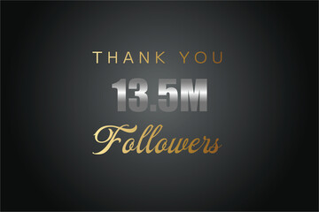 Fototapeta premium 13500000 OR 13.5m followers celebration. Thank you 13500000 followers congratulation template banner. banner for social 13.5m friends and followers. celebrate subscribers and followers. 