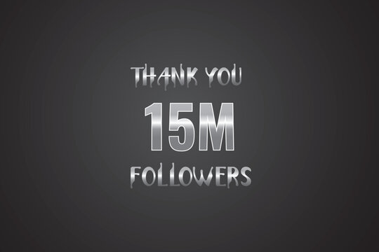 15000000  OR 15m followers celebration. Thank you 15000000  followers congratulation template banner. banner for social 15m friends and followers. celebrate subscribers and followers.
