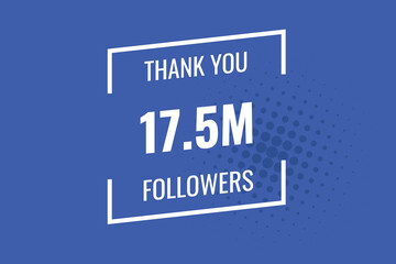 Obraz premium 17500000 OR 17.5 followers celebration. Thank you 17500000 followers congratulation template banner. banner for social 17.5 friends and followers. celebrate subscribers and followers. 