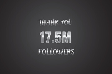 17500000  OR 17.5 followers celebration. Thank you 17500000  followers congratulation template banner. banner for social 17.5 friends and followers. celebrate subscribers and followers.
