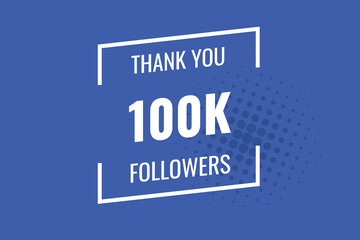 100000 OR 100k followers celebration. Thank you 100000 followers congratulation template banner. banner for social 100k friends and followers. celebrate subscribers and followers.
