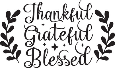 Thankful Grateful Blessed