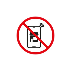 No mobile payment. Red prohibition sign. Smartphone icon crossed. Vector illustration.