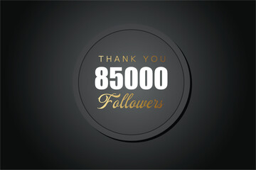 85000 OR 85k followers celebration. Thank you 85000 followers congratulation template banner. banner for social 85k friends and followers. celebrate subscribers and followers.
