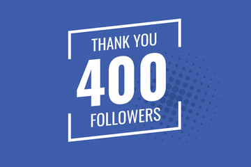 400  followers celebration. Thank you 400 followers congratulation template banner. banner for social 400 friends and followers. celebrate subscribers and followers.
