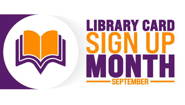 Library Card Sign up Month is observed every year in September. Holiday concept. Template for background, banner, card, poster, placard, design template with unique shapes with standard color.