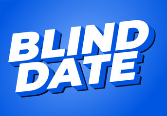 Blind date. Text effect in 3D style with eye catching colors