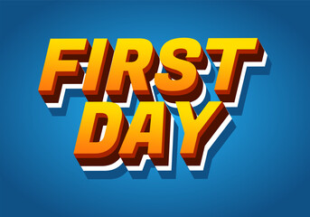 First day. Text effect in 3D style with modern colors