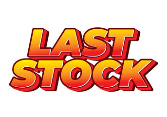 Last stock. Text effect for ads purpose in 3D style
