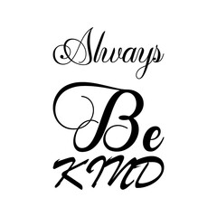 always be kind black letter quote