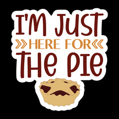 I'm Just Here For The Pie