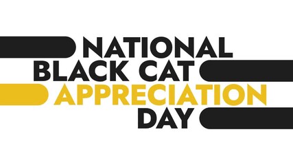 National Black Cat Appreciation Day colorful motion graphics seamless loopable text animation on white or black background great for celebrating national black cat appreciation day in august
