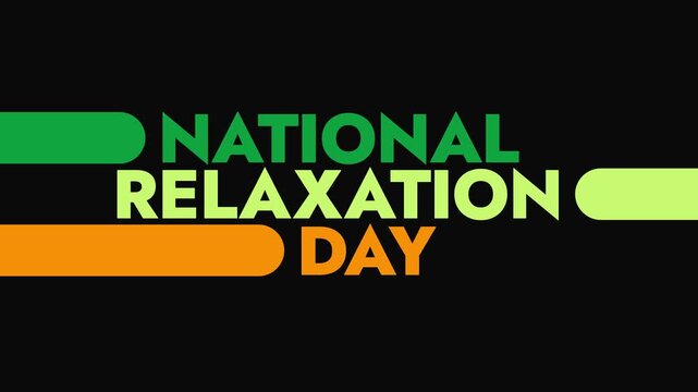 National Relaxation Day colorful motion graphics seamless loopable text animation on white or black background great for celebrating national relaxation day in august