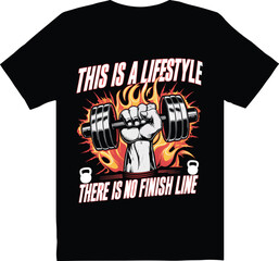 This is a Lifestyle, There is No Finish Line Gym  Fitness T-Shirt Vector illustration